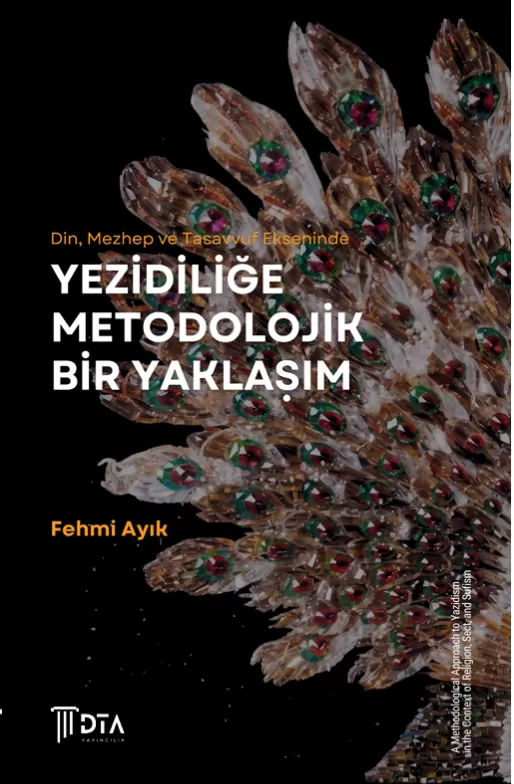 Din, Mezhep ve Tasavvuf Ekseninde Yezidiliğe Metodolojik Bir Yaklaşım