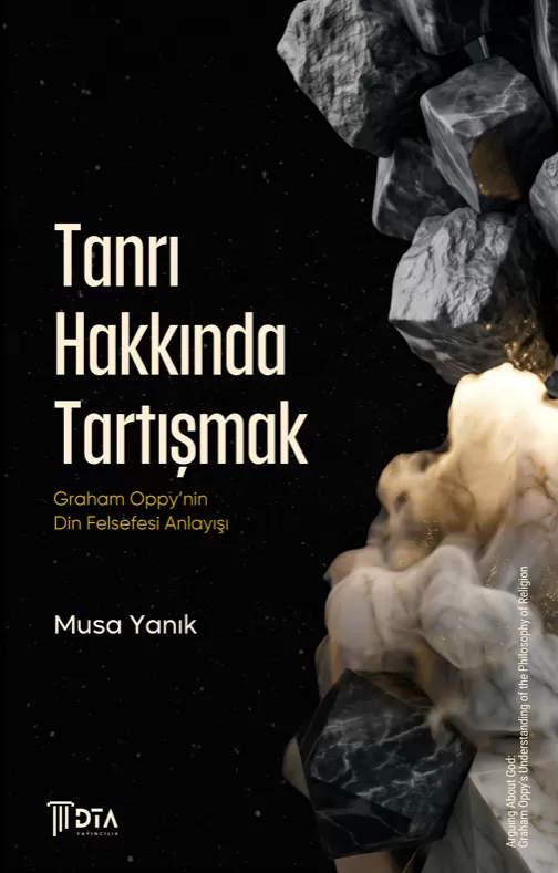 Tanrı Hakkında Tartışmak: Graham Oppy’nin Din Felsefesi Anlayışı - Ön Kapak